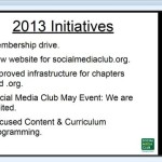 Social Media Club - Global Initiatives 2013 - from 'State of SMC' Chapter Leadership Web Meeting | #CommunityWednesday Social Media Club - Global Initiatives 2013 - from 'State of SMC' Chapter Leadership Web Meeting | #CommunityWednesday